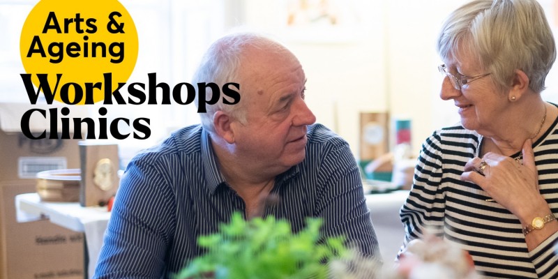 What Next? Arts and Ageing Workshops and Clinics